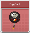 [Image: Eggball.png]